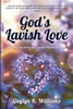 God's Lavish Love: Devotions to Draw You Deeper into God's Heart