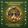 The Bravenwood Chronicles: The Forgotten Magic of Flitterwick Valley