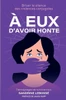 À Eux d'Avoir Honte: Briser le silence des violences conjugales