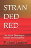 Stran Ded Red: The Art of Thriving in Hostile Environments