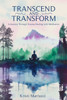 Transcend and Transform: A Journey Through Trauma Healing with Meditation