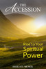 The Accession: Rise To Your Spiritual Power