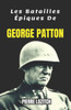 Les Batailles Épiques De GEORGE PATTON
