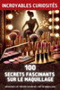 100 secrets fascinants sur le maquillage: Découvrez les trésors cachés de l'art du maquillage