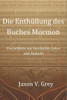 Die Enthüllung des Buches Mormon: Ein Gefährte aus Geschichte, Lehre und Andacht