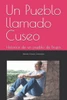 Un Pueblo llamado Cuseo: Historias de un pueblo de Brujos