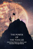 The Power of the Tongue Unlocking Influence, Impact, and Success Through Words: Unlocking Influence, Impact, and Success Through Words