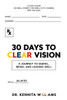 30 Days to Clear Vision: A Journey to Seeing, Being, and Leading Well