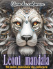 Leoni mandala: Un viaggio creativo e rilassante nel mondo dei mandala di leoni, per scoprire serenità, forza interiore e bellezza.