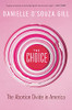 The Choice: The Abortion Divide In America