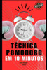 Técnica Pomodoro em 10 Minutos: Transforme sua produtividade com blocos de foco eficientes