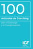 100 Artículos de Coaching para el Liderazgo y la Transformación