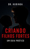 Criando Filhos Fortes