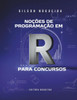 Noções de Programação em R para Concursos: Guia Prático para Concurseiros