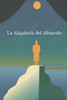 La Alquimia del Absurdo