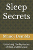 Sleep Secrets: Unlocking The Mysteries of Rest and Renewal