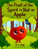 The Fruit of the Spirit is Not an Apple: It is Joy