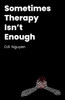 Sometimes Therapy Isn't Enough