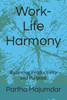 Work-Life Harmony: Balancing Productivity and Purpose
