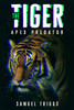 The Tiger - Apex Predator