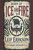 Born of Ice and Fire: Leif Erikson
