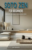 Soto Zen for Beginners: Timeless Teachings for Modern Living