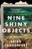 Nine Shiny Objects: A Novel - 9780062984418