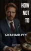 How Not to Go Bankrupt!?