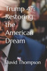 Trump 47: Restoring the American Dream