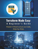 Terraform Made Easy: A Beginner's Guide: Master Infrastructure as Code, Step-by-Step