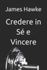 Credere in Sé e Vincere