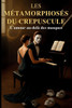 Les Métamorphoses du Crépuscule: L'amour au-delà des masques
