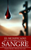 El Significado de la Ultima Gota de Sangre