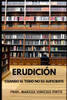 Erudición: Cuando El Todo No Es Suficiente