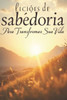 Lições de Sabedoria para Transformar sua Vida: Viver com Propósito: