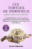 Les Tortues de Horsfield Comme Animaux de Compagnie: Le Guide Définitif pour les Soins des Tortues de Horsfield: Conseils Essentiels sur l'Alimentatio