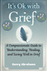 It's Ok With Grief: A Compassionate Guide to Understanding, Healing, and Living Well in Grief