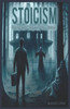 Stoicism: Facing and Conquering Your demons