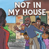 Not In My House