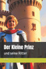 Der Kleine Prinz: und seine Ritter