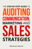 The Step-by-Step Guide to Auditing Communication, Marketing and Sales Strategies