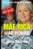 Mãe Rica. Mãe Pobre.