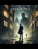 Walking in the Shadows: Crime Thriller-Suspense