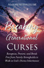 Breaking Generational Curses: Recognize, Prevent, and Break Free from Family Strongholds to Walk in God's Divine Inheritance