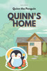 Quinn the Penguin: Quinn's Home