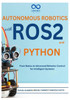 Autonomous Robotics with ROS2 and Python: From Basics to Advanced Behavior Control for Intelligent Systems