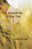 Beneath the Willow Tree - 9798309142392