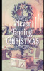 Never Ending Christmas: Eine wundervolle Weihnachtsgeschichte für die ganze Familie