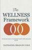 The Wellness Framework: A Practical Guide to Sustainable Health, Well-being and Vitality