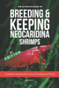 The Ultimate Guide to Breeding & Keeping Neocaridina Shrimps: Secret to Breeding Tons of Shrimps - Complete Handbook for Care, Breeding, and Profit